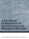 Cover of Alister Cumming & Ilona Leki: Synthesis of Research on Second Language Writing in English