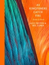 Cover of Neil Gower & Alex Preston: As Kingfishers Catch Fire