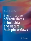 的封面 Zhaolin Gu & Wei Wei: Electrification of Particulates in Industrial and Natural Multiphase flows