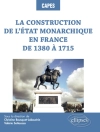 Omslag till Christine Bousquet-Labouerie & Valerie SOTTOCASA: La construction de l''État monarchique en France de 1380 à 1715