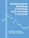 Cover of V. Alexiades: Mathematical Modeling Of Melting And Freezing Processes