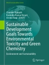 Cover of Chander Prakash & Kavindra Kumar Kesari: Sustainable Development Goals Towards Environmental Toxicity and Green Chemistry
