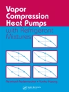 Capa do Yunho Hwang & Reinhard Radermacher: Vapor Compression Heat Pumps with Refrigerant Mixtures Capa do Yunho Hwang & Reinhard Radermacher: Vapor Compression Heat Pumps with Refrigerant Mixtures