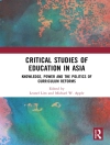 Cover of Michael W. Apple & Leonel Lim: Critical Studies of Education in Asia