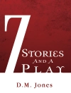 Cover of D.M. Jones: 7 Stories and a Play