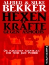 Cover von Silke Bekker & Alfred Bekker: Hexenkräfte gegen Asmodis (Die Abenteuer der Hexe Jane Morris - Gesamtausgabe)