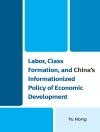 Pokrywa Yu Hong: Labor, Class Formation, and China's Informationized Policy of Economic Development