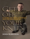 Cover of John Robinson: Get Off Your Knees