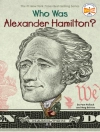 Cover of Meg Belviso & Pam Pollack: Who Was Alexander Hamilton?
