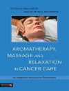 Cover of Dr Peter A. Mackereth & Ann Carter: Aromatherapy, Massage and Relaxation in Cancer Care