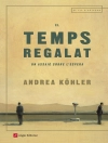 Bìa của Andrea Köhler: El temps regalat Bìa của Andrea Köhler: El temps regalat