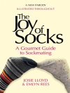 Cover of Josie Lloyd & Emlyn Rees: Joy of Socks: A Gourmet Guide to Sockmating