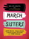 Cover of Kate Bolick & Carmen Maria Machado: March Sisters: On Life, Death, and Little Women