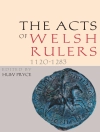 Cover of Huw Pryce: The Acts of Welsh Rulers, 1120-1283