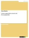 Cover of Anna Mucha: Chancengleichheit durch die Personalpolitik