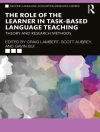 Cover of Scott Aubrey & Gavin Bui: Role of the Learner in Task-Based Language Teaching