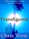 Cover of Chris West: Transfigured