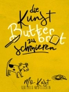 Обкладинка Mo Kast: Die Kunst Butterbrot zu schmieren