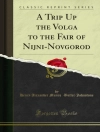 Couverture du Henry Alexander Munro -Butler-Johnstone: Trip Up the Volga to the Fair of Nijni-Novgorod
