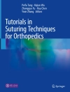 Couverture du Peifu Tang & Kejian Wu: Tutorials in Suturing Techniques for Orthopedics