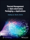 Sampul Run Hu & Xiaobing Luo: Thermal Management for Opto-electronics Packaging and Applications