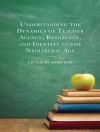Copertina di Gang Zhu: Understanding the Dynamics of Teacher Agency, Resilience, and Identity in the Neoliberal Age