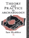 Cover of Ian Hodder: Theory and Practice in Archaeology