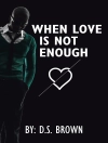 Capa do D. Brown: When Love Is Not Enough