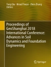 Cover of TONG Qiu & Binod Tiwari: Proceedings of GeoShanghai 2018 International Conference: Advances in Soil Dynamics and Foundation Engineering