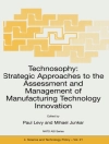 Обкладинка Mihael Junkar & P. Levy: Technosophy: Strategic Approaches to the Assessment and Management of Manufacturing Technology Innovation