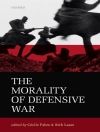 Cover of Cecile Fabre & Seth Lazar: Morality of Defensive War