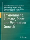 Cover of Shah Fahad & Mirza Hasanuzzaman: Environment, Climate, Plant and Vegetation Growth