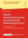 Bìa của Heiner Klock: Adaptive Interventionskompetenz in mathematischen Modellierungsprozessen