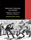 Cover of Dick Hobbs: Mischief, Morality and Mobs