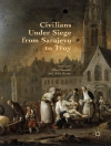Cover of Alex Dowdall & John Horne: Civilians Under Siege from Sarajevo to Troy