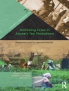 Capa do Deepak K. Mishra & Atul Sarma: Unfolding Crisis in Assam''s Tea Plantations Capa do Deepak K. Mishra & Atul Sarma: Unfolding Crisis in Assam''s Tea Plantations