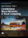 Обложка Baoxin (Arizona State University, Tempe, USA) Li & Ragav (Arizona State University, Tempe, USA) Venkatesan: Convolutional Neural Networks in Visual Computing Обложка Baoxin (Arizona State University, Tempe, USA) Li & Ragav (Arizona State University, Tempe, USA) Venkatesan: Convolutional Neural Networks in Visual Computing