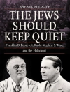 Couverture du Rafael Medoff: Jews Should Keep Quiet