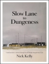 Cover of Nick Kelly: Slow Lane to Dungeness