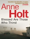 Cover of Anne Holt: Blessed Are Those Who Thirst