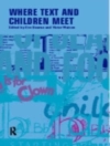 Cover of Eve Bearne & Victor Watson: Where Texts and Children Meet