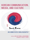 Cover of Nojin Kwak & Kyu Ho Youm: Korean Communication, Media, and Culture