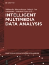 Cover of Siddhartha Bhattacharyya & Indrajit Pan: Intelligent Multimedia Data Analysis