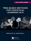的封面 Brandon M. (University of Cincinnati, Cincinnati, USA) Greenwell: Tree-Based Methods for Statistical Learning in R 的封面 Brandon M. (University of Cincinnati, Cincinnati, USA) Greenwell: Tree-Based Methods for Statistical Learning in R