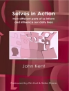 Cover of Kent John Kent: Selves In Action - How Different Parts of Us Inform and Influence Our Daily Lives