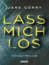 Cover of Jane Corry: Lass mich los