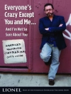 Cover of Lionel: Everyone's Crazy Except You and Me . . . And I'm Not So Sure About You