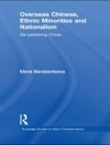 Pokrywa Elena (University of Manchester, UK) Barabantseva: Overseas Chinese, Ethnic Minorities and Nationalism Pokrywa Elena (University of Manchester, UK) Barabantseva: Overseas Chinese, Ethnic Minorities and Nationalism