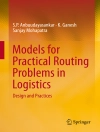 Sampul S. P. Anbuudayasankar & K. Ganesh: Models for Practical Routing Problems in Logistics