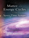 perlindungan daripada Todd R. Chambers MS Ed.: Matter and Energy Cycles in the Space-Time System perlindungan daripada Todd R. Chambers MS Ed.: Matter and Energy Cycles in the Space-Time System